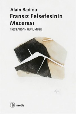 Fransız Felsefesinin Macerası 1960'lardan Günümüze