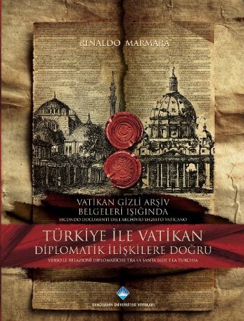 Vatikan Gizli Arşiv Belgeleri Işığında Türkiye ile Vatikan Diplomatik İlişkilere Doğru Kutulu