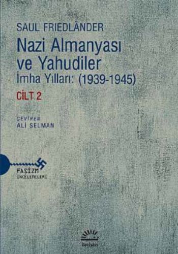 Nazi Almanyası ve Yahudiler Cilt 2 İmha Yılları 1939 1945