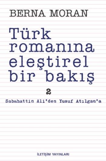 Türk Romanına Eleştirel Bir Bakış 2 Sabahattin Ali'den Yusuf Atılgan'a
