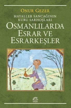 Osmanlılarda Esrar ve Esrarkeşler