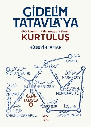 Gidelim Tatavla'ya Görkemini Yitirmeyen Semt KURTULUŞ
