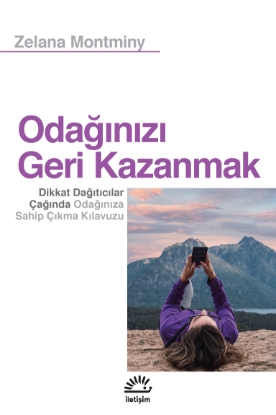 Resim Odağınızı Geri Kazanmak: Dikkat Dağıtıcılar Çağında Odağınıza Sahip Çıkma Kılavuzu