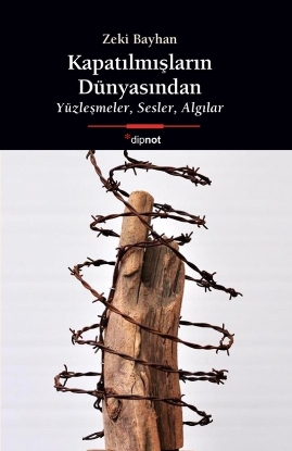 Resim Kapatılmışların Dünyasından:Yüzleşmeler, Sesler, Algılar