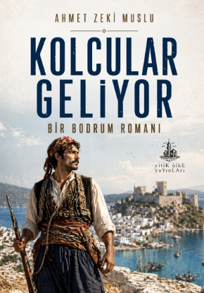 Resim Kolcular Geliyor: Bir Bodrum Romanı