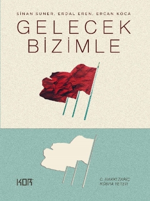 Resim Gelecek Bizimle: Sinan Suner, Erdal Eren, Ercan Koca