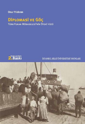 Diplomasi ve Göç Türk Yunan Mübadelesinin Öteki Yüzü